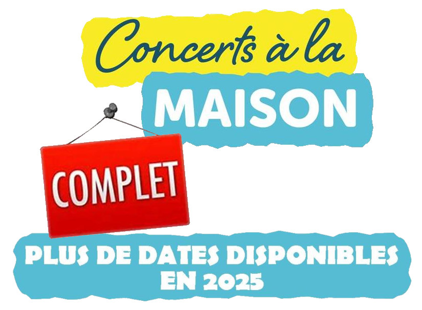 concerts maison 2025 complets